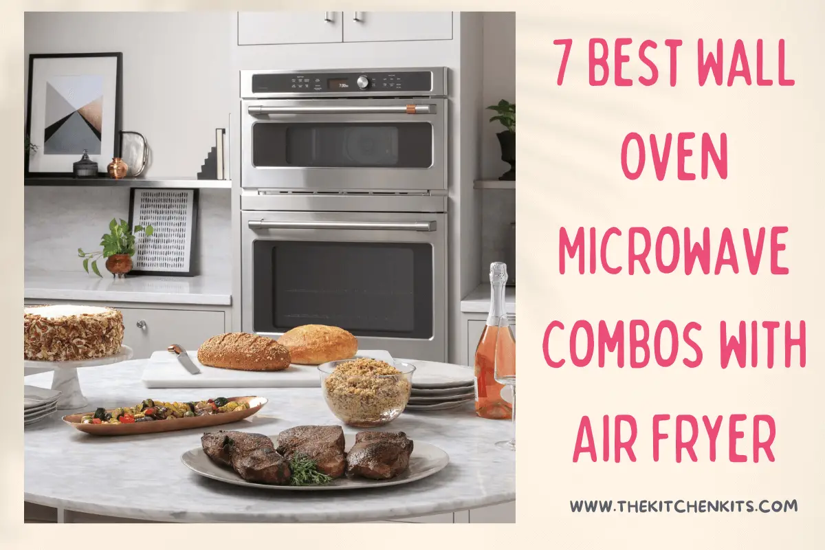 7 Best Wall Oven Microwave Combos with Air Fryer