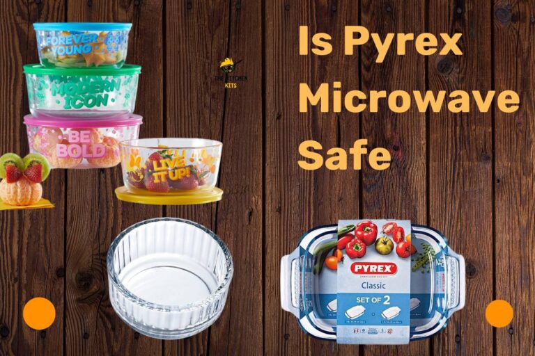 Discover the Truth Is Pyrex Microwave Safe? The Kitchen Kits