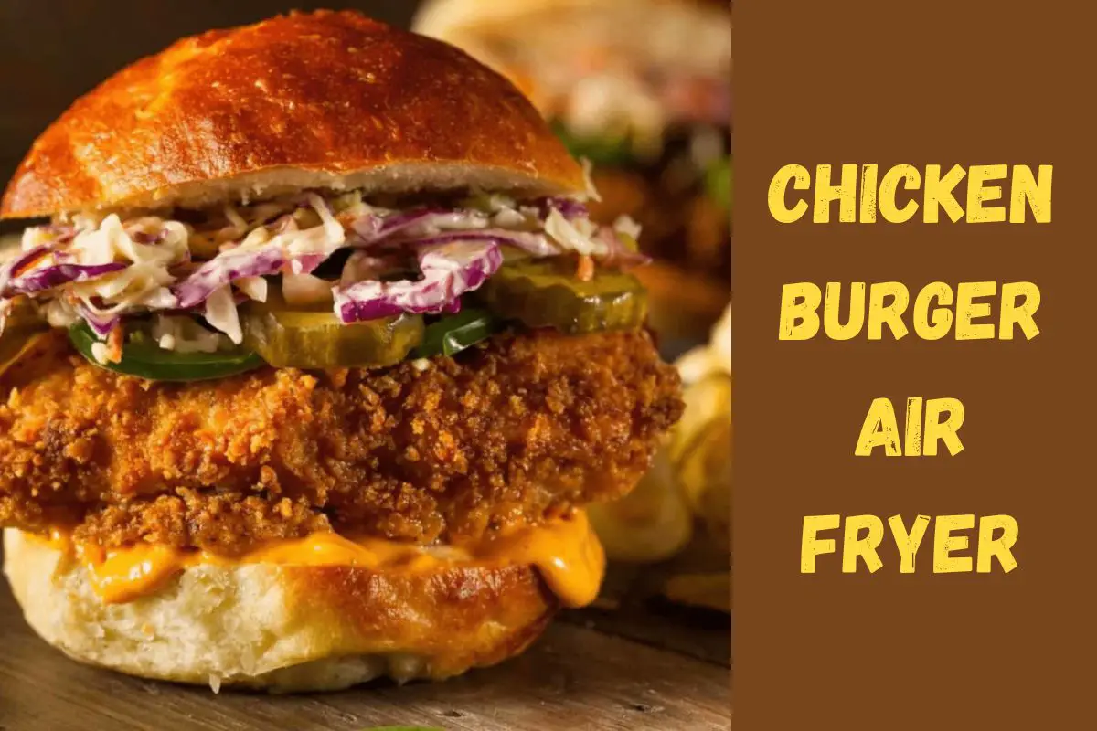 Chicken Burger Air Fryer