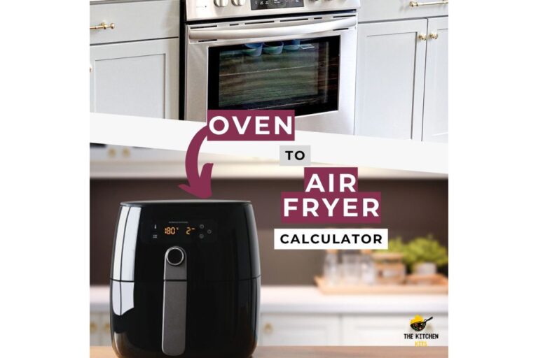 Revamp Your Cooking Oven to Air Fryer Calculator The Kitchen Kits